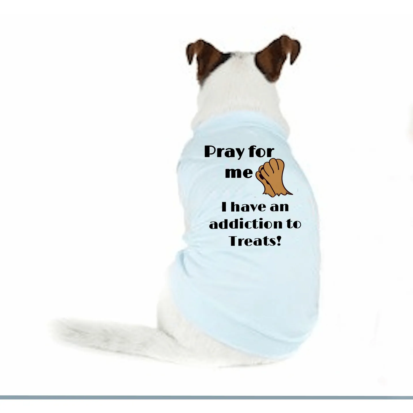 Pray For Me Addicted to Treats Doggy T-Shirt