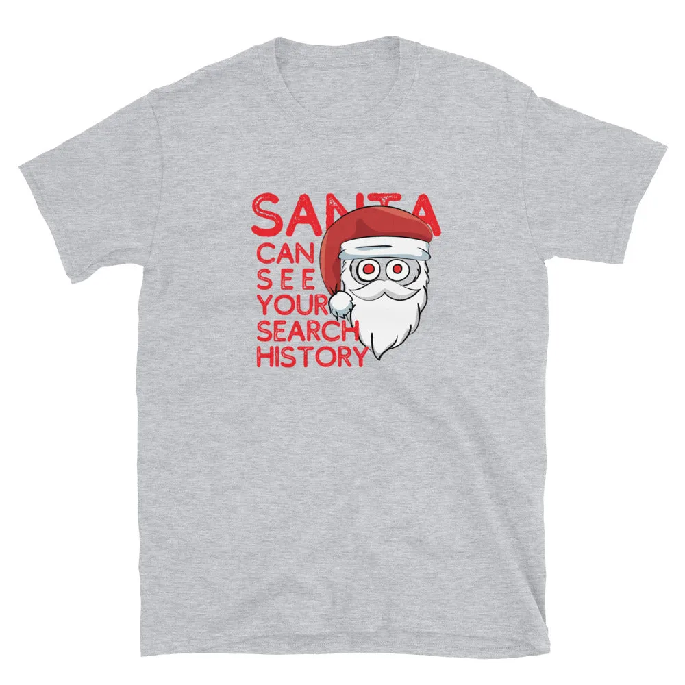 Santa Can See Your Search History! T-Shirt