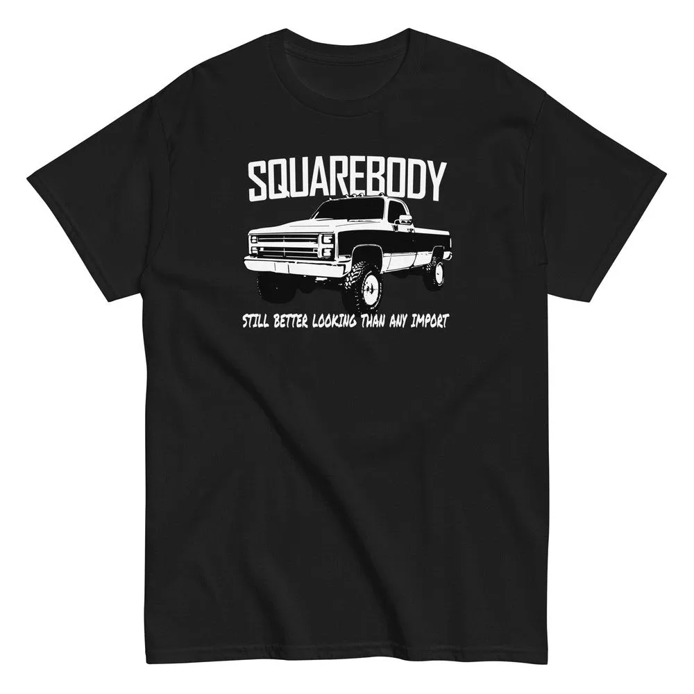 Squarebody T-Shirt - Still Better Looking Than Any Import