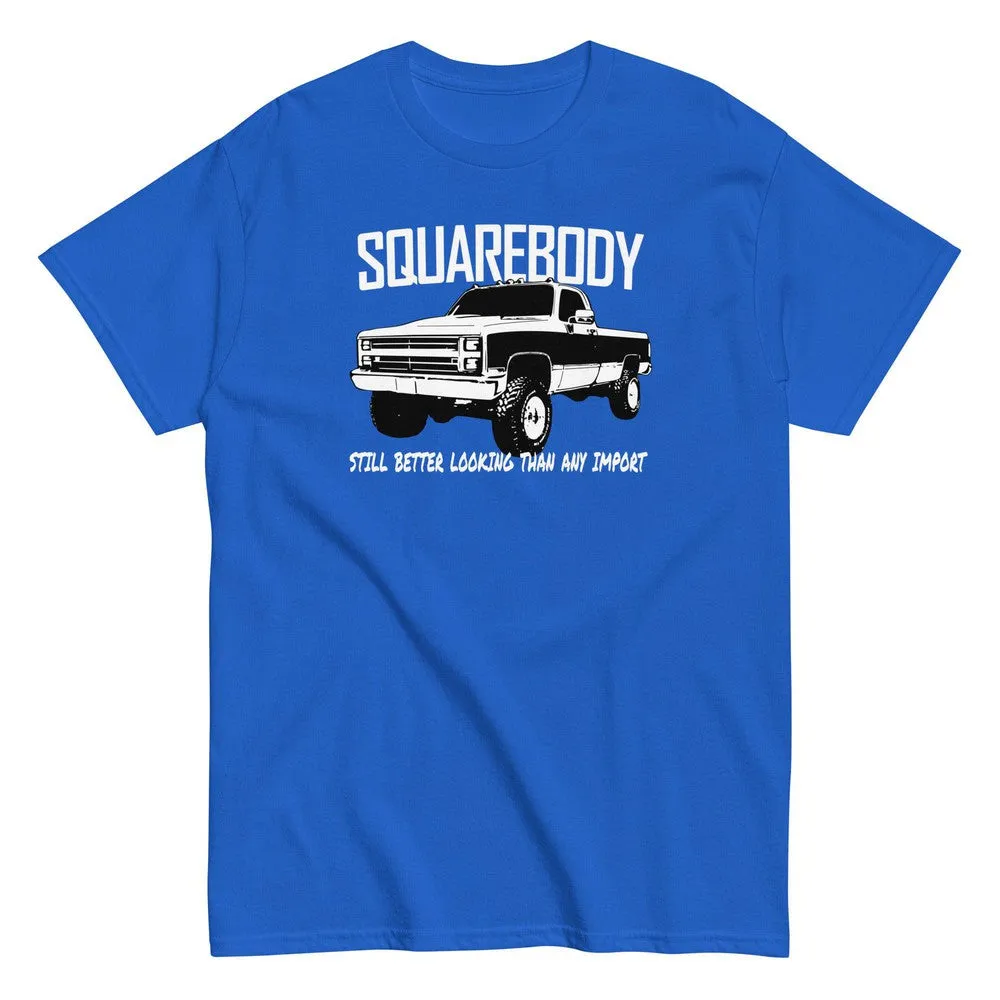 Squarebody T-Shirt - Still Better Looking Than Any Import