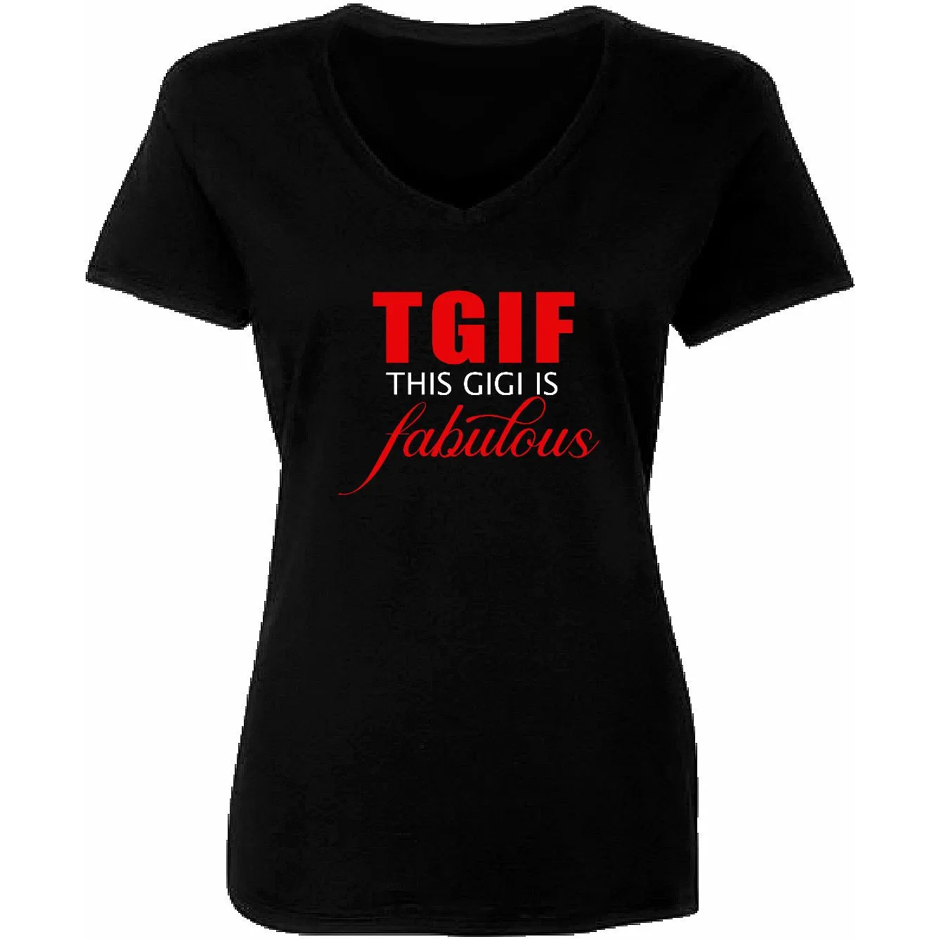 TGIF This Gigi is Fabulous T Shirt